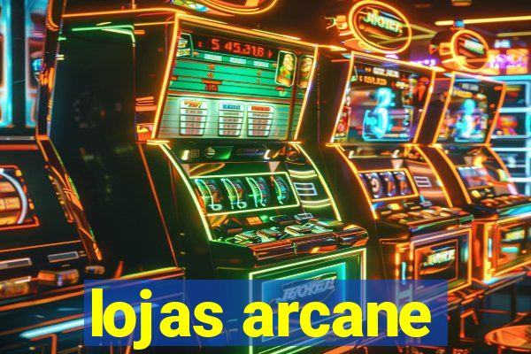 lojas arcane